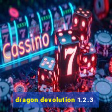 dragon devolution 1.2.3